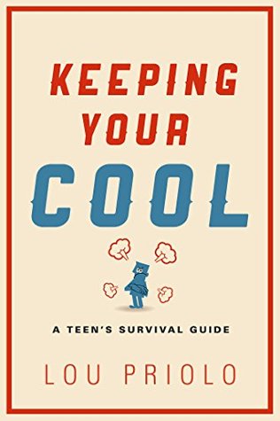 Keeping Your Cool: A Teen's Survival Guide (Kindle Edition)