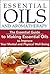Essential Oils and Aromatherapy: A Beginner’s Guide to Making Essential Oils to Improve Your Mental and Physical Well-Being: Essential Oils For Beginners, ... Essential Oils for Health Book 1)