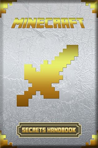 Secrets Handbook for Minecrafters: Ultimate Collector's Edition of Legendary Secrets Handbook. (Kindle Edition)