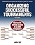 Organizing Successful Tournaments by John Byl