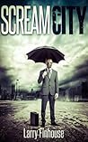 Scream City (Season 1 of Dying Hope, Zombie Apocalypse: Book 3) Scream City (Season 1 of Dying Hope, Zombie Apocalypse: Book 3)