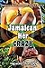 Jamaican Her Crazy (Interracial Black MMMMMM / White F Erotic Romance)