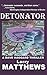 Detonator by Larry Matthews