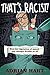 That's Racist!: How the Regulation of Speech and Thought Divides Us All