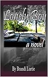 Lonely Boy: A novel