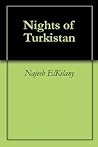 Nights of Turkistan by Najeeb ElKilany