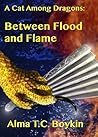 Between Flood and Flame (A Cat Among Dragons #3) Book cover for Between Flood and Flame (A Cat Among Dragons #3)