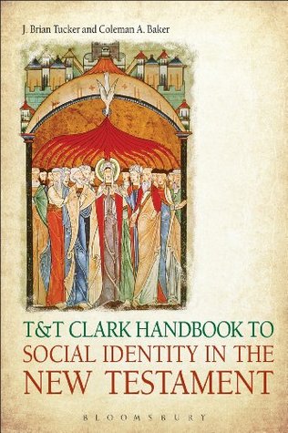T&T Clark Handbook to Social Identity in the New Testament (T&T Clark Handbooks)