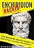 Enchiridion Hacked: The Modern Man's Guide to Epictetus' Classic Philosophy