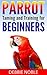 Parrot Taming and Training for Beginners