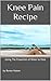 Knee Pain Recipe: Approachi...