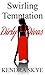 Swirling Temptation: Taboo BW/WM Interracial Erotica (Dirty Divas Book 2)