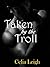Taken by the Troll
