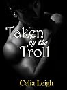 Taken by the Troll by Celia Leigh