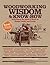 Woodworking Wisdom & Know-How: Everything You need to Design, Build and Create