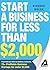 Start a Business for Less Than $2,000 by Richard Walsh