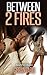 Between Two Fires