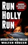 Run Holly Run by Walter Rouzer
