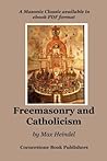 Freemasonry and Catholicism by Max Heindel