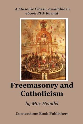 Freemasonry and Catholicism (Kindle Edition)