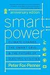Book cover for Smart Power Anniversary Edition: Climate Change, the Smart Grid, and the Future of Electric Utilities
