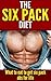 The Six Pack Diet: What To Eat To Get Six Pack Abs For Life