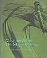 Metamorphosis: The Magic Change