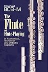 The Flute and Flute Playing by Theobald Boehm