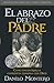 El Abrazo Del Padre by Danilo Montero