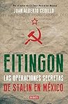 Eitingon, las operaciones secretas de Stalin en México (Spanish Edition)
