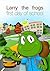Kids Books: Larry The Frogs First Day Of School (animals & values childrens books) great picture book for kids(ages 4-12) illustrated picture book for kids (book series)