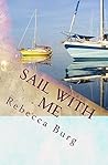 Book cover for Sail With Me: Two People, Two Boats, One Adventure