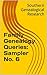 Family Genealogy Queries: Sampler No. 6: Another helping of family history mysteries from the South (Southern Genealogical Research)