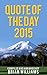 Quote of the Day 2015: A Unique Collection of 365 Powerful Quotations and Funny Sayings