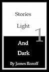 Stories Light And Dark: Nine Short Stories Stories Light And Dark: Nine Short Stories