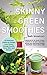 Skinny Green Smoothies by Beth Wareham