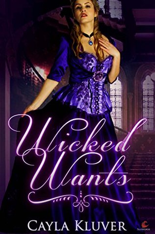 Wicked Wants (Kindle Edition)