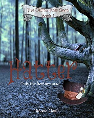 Hatter: Only the Best Are Mad... (The UnFairytales Saga Book 1)