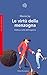 Le virtù della menzogna: Politica e arte dell'inganno (Italian Edition)