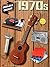 The 1970s - Ukulele Songbook: Ukulele Decade Series