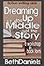 DREAMING UP THE MIDDLE OF THE STORY (Fiction Writing Aids Book 3)