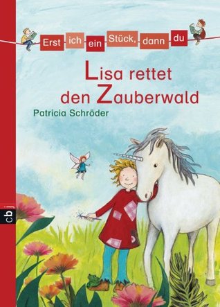 Lisa rettet den Zauberwald (Erst ich ein Stück, dann du, #9)