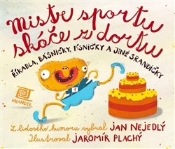 Mistr sportu skáče z dortu. Říkadla, básničky, písničky a jiné srandičky (Hardcover)