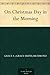 On Christmas Day in the Morning by Grace S. Richmond
