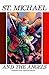 St. Michael and the Angels (with Supplemental Reading: Catholic Prayers) [Illustrated]