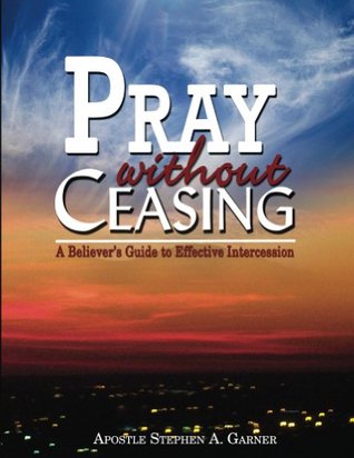 Pray Without Ceasing (Kindle Edition)