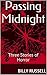 Passing Midnight: Three Sto...