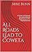 All Roads Lead to Coweta by Mike Bunn