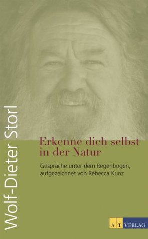 Erkenne dich selbst in der Natur: Gespräche unter dem Regenbogen, aufgezeichnet von Rébecca Kunz (Kindle Edition)