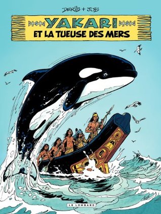 Yakari et la Tueuse des Mers (Yakari #38)